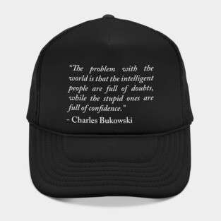 Charles Bukowski Quote Hat