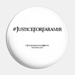 Justice For Faramir - Black text Pin