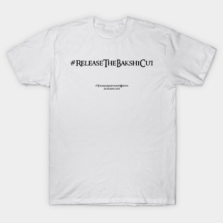 Release The Bakshi Cut (Black Text) T-Shirt