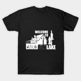 Welcome to Cauldron Lake T-Shirt