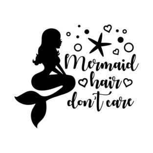 Mermaid Hair Don't Care T-Shirt