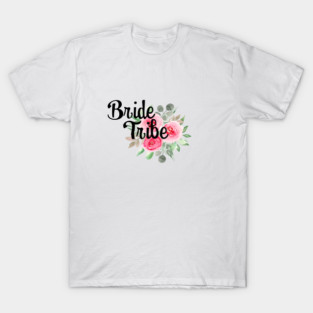 Bride Tribe pink watercolor florals handlettered T-Shirt