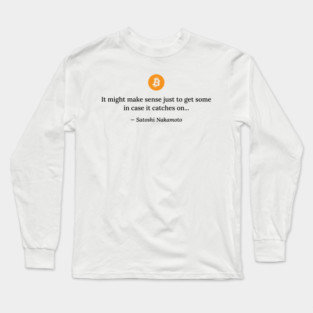 Satoshi Nakamoto quote Long Sleeve T-Shirt