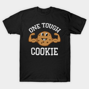 One Tough Cookie T-Shirt