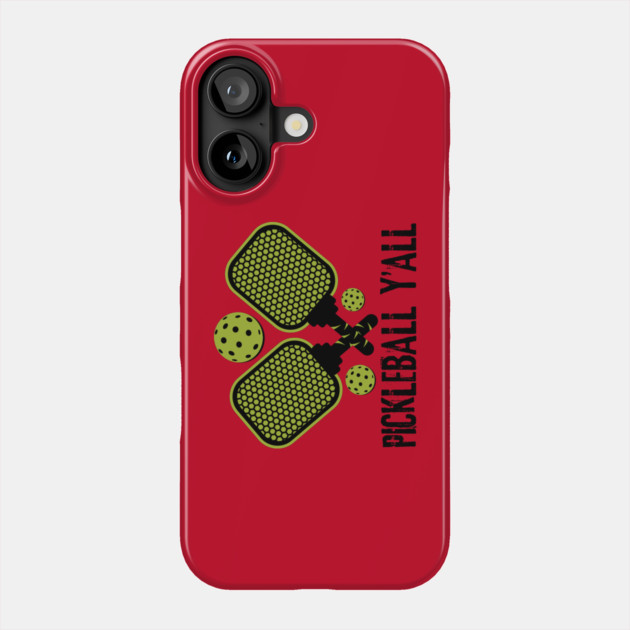 Pickleball Y'all Phone Case by teewyld