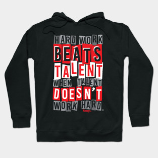 Hard Work Beats Talent Hoodie