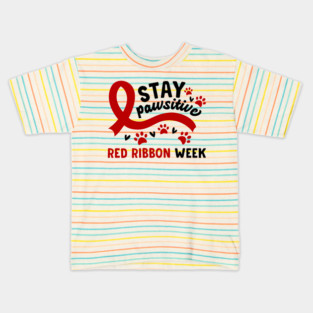 Stay Pawsitive Red Ribbon Week Awareness 2022 Anti Drug Free Cat Dog Pet Paw Kids T-Shirt
