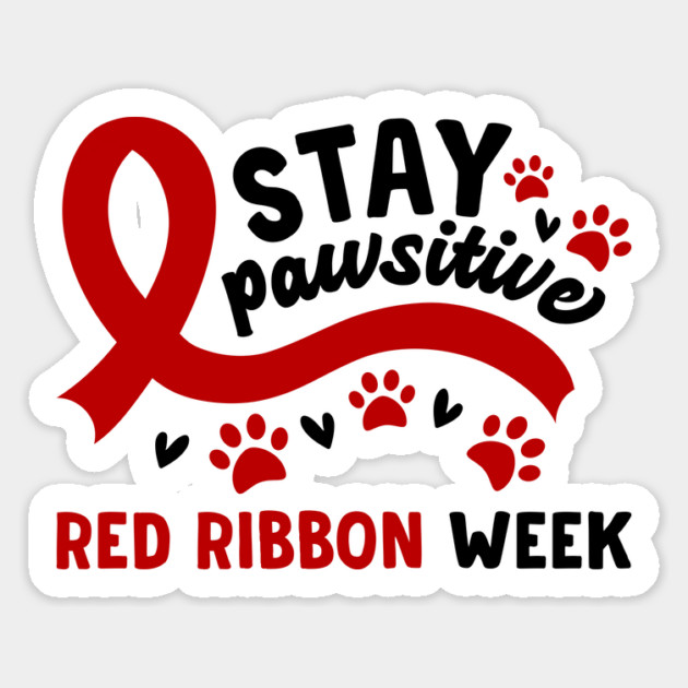 Stay Pawsitive Red Ribbon Week Awareness 2022 Anti Drug Free Cat Dog Pet Paw Magnet by Tshirtiz