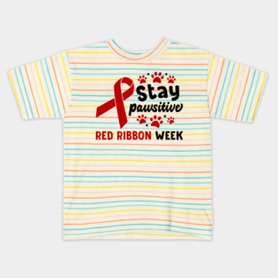 Stay Pawsitive Red Ribbon Week Awareness 2022 Anti Drug Free Cat Dog Pet Paw Kids T-Shirt