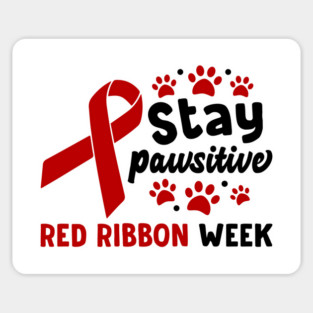Stay Pawsitive Red Ribbon Week Awareness 2022 Anti Drug Free Cat Dog Pet Paw Magnet