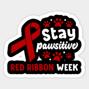 Stay Pawsitive Red Ribbon Week Awareness 2022 Anti Drug Free Cat Dog Pet Paw Sticker