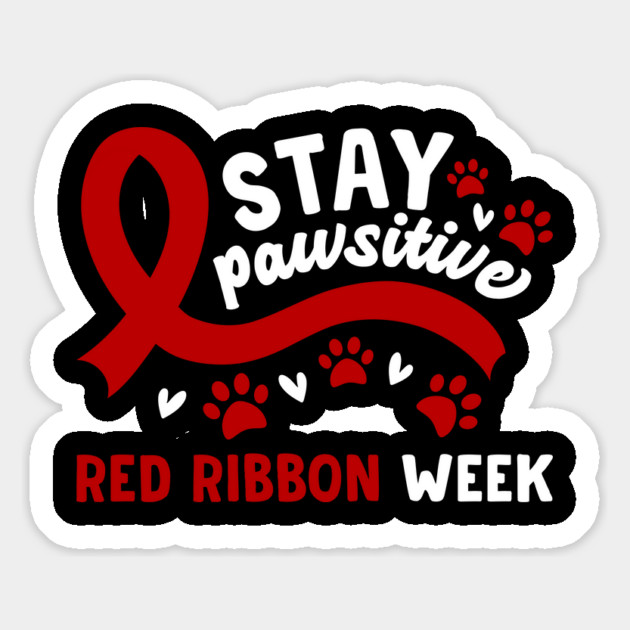 Stay Pawsitive Red Ribbon Week Awareness 2022 Anti Drug Free Cat Dog Pet Paw Magnet by Tshirtiz