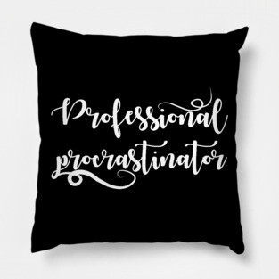 Professional Procrastinator Pillow