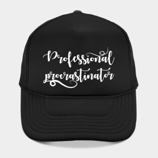 Professional Procrastinator Hat