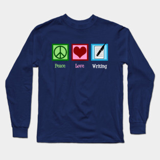 Peace Love Writing Long Sleeve T-Shirt