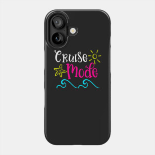 Cruise Mode - Cruising Vacation Phone Case