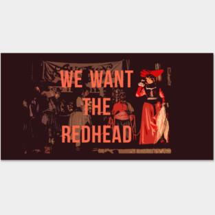 We Want the Redhead! Posters and Art