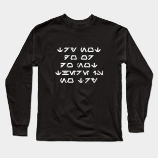 Try not. Do or do not. There is no try. Vintage Aurebesh Long Sleeve T-Shirt