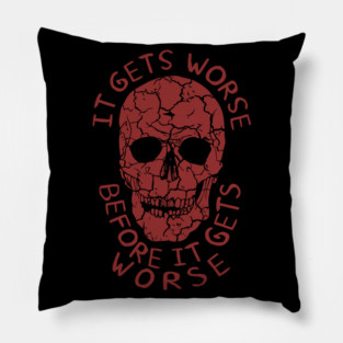 It Gets Worse Before It Gets Worse - Oddly Specific, Meme Pillow