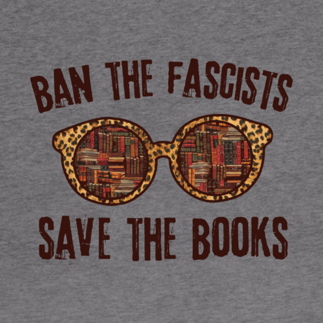 Ban The Fascists Save The Books by The WYLD Tribe