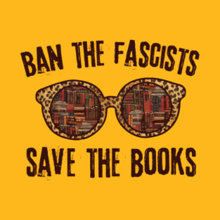 Ban The Fascists Save The Books T-Shirt