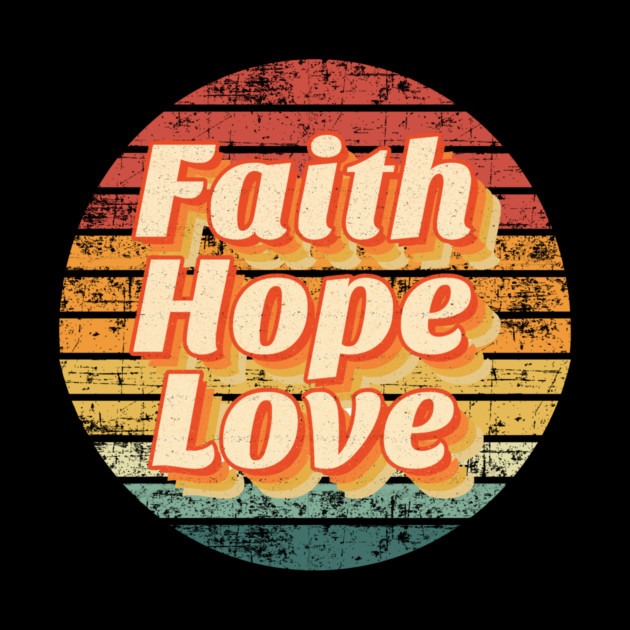 Retro Faith Hope Love by The WYLD Tribe