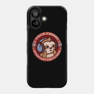 True Crime Podcast Listener Phone Case