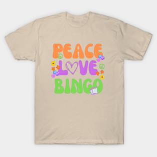 Funny Bingo Gift Peace Love Bingo T-Shirt