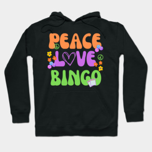 Funny Bingo Gift Peace Love Bingo Hoodie