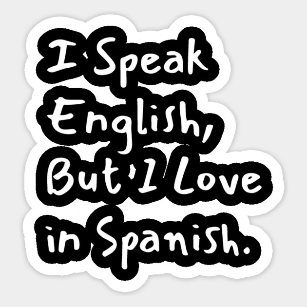 I Speak English But I Love in Spanish Magnet by The WYLD Tribe