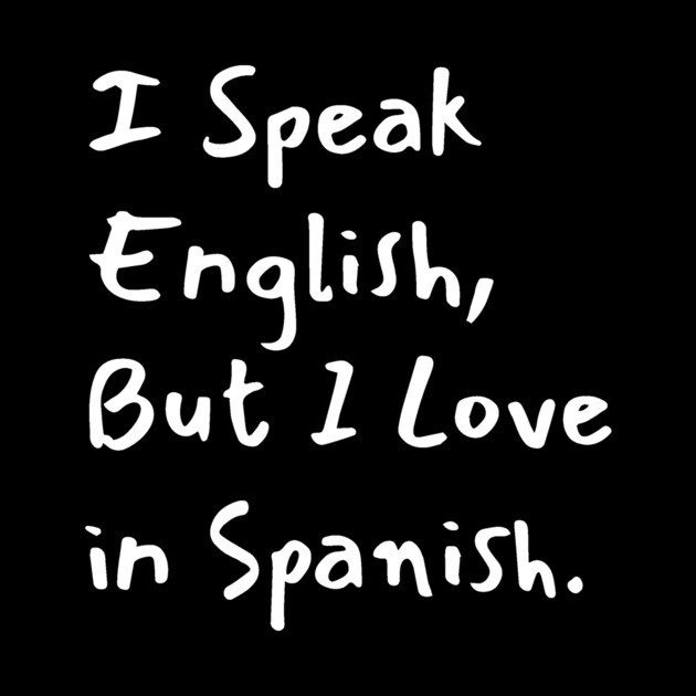 I Speak English But I Love in Spanish by The WYLD Tribe