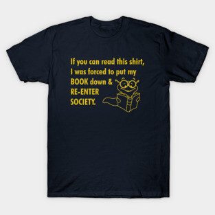 Book Worm Re-enter Society T-Shirt