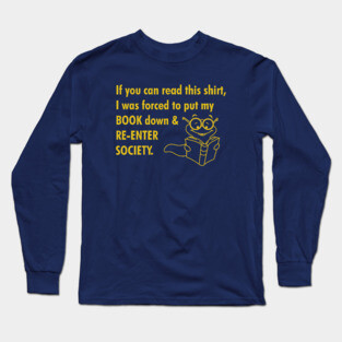 Book Worm Re-enter Society Long Sleeve T-Shirt