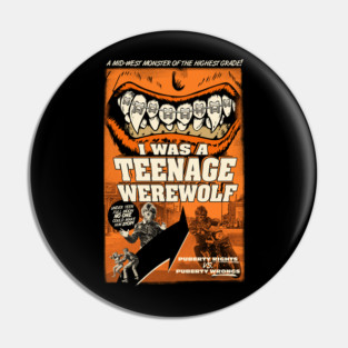 I Was a Teenage Werewolf Pin