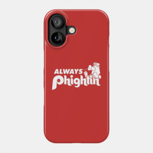 Always Phightin' Phone Case