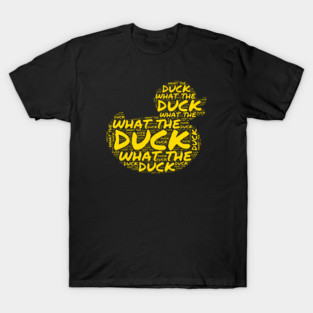 What the Duck T-Shirt