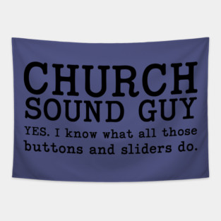 Funny Church Sound Guy Tapestry