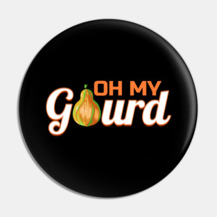 Oh My Gourd Logo For Happy Thanksgiving Pin