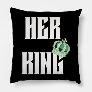 HER KING Pillow