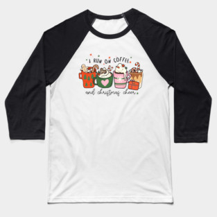 I Run on Coffee and Christmas Cheer Baseball T-Shirt