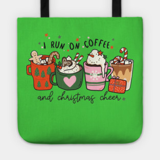 I Run on Coffee and Christmas Cheer Tote