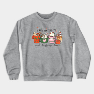 I Run on Coffee and Christmas Cheer Crewneck Sweatshirt