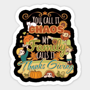 You Call it Chaos My Family Calls It Thanksgiving Funny Matching Magnet