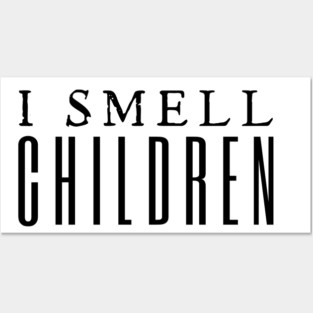 I Smell Children Posters and Art