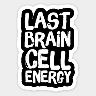Last Brain Cell Energy Sticker