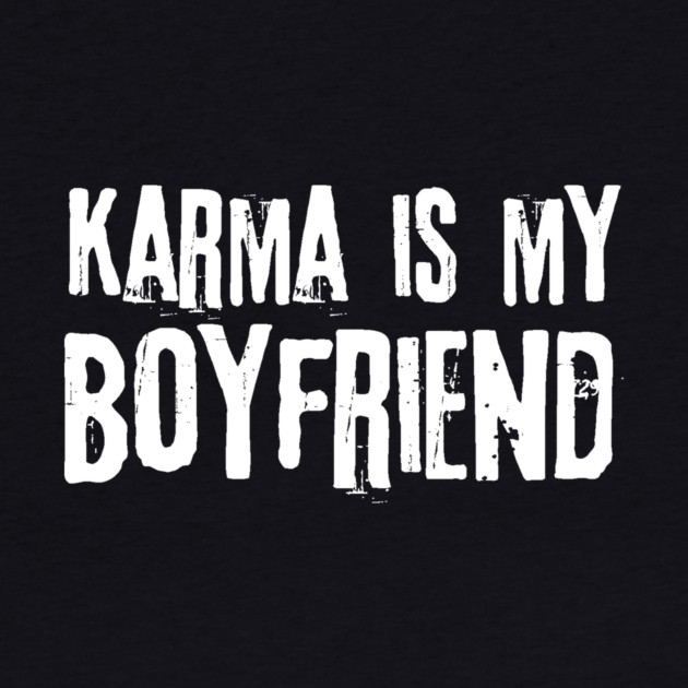 Karma is my boyfriend by The WYLD Tribe
