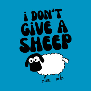 I Don't Give A Sheep T-Shirt