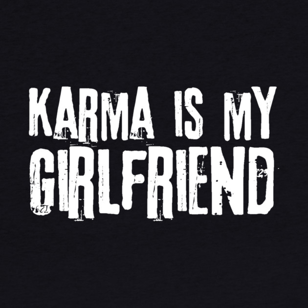 Karma is My Girlfriend by The WYLD Tribe