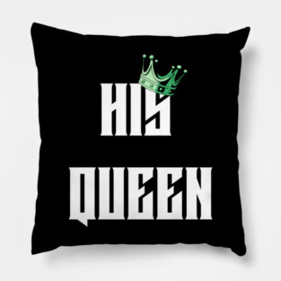 HIS QUEEN T-SHIRT Pillow