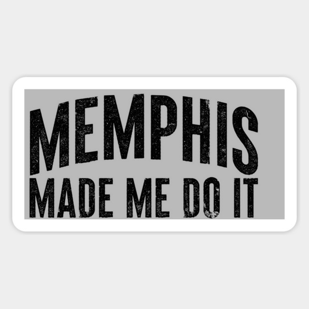Memphis Made Me Magnet by rt-shirts